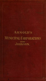 A treatise on the law relating to municipal corporations in England and Wales_cover