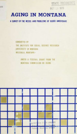 Aging in Montana; a survey of the needs and problems of Montana's senior citizens 1970_cover