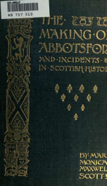 The making of Abbotsford and incidents in Scottish history_cover