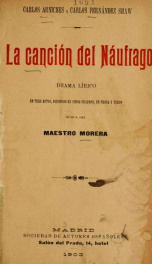 La canción del náufrago : drama lírico en tres actos, divididos en cinco cuadros, en prosa y verso_cover