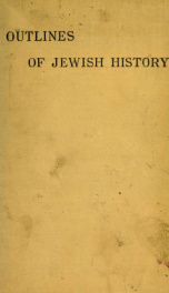 Outlines of Jewish history from B.C. 586 to C.E. 1885_cover