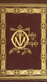 Melodies and madrigals; mostly from the Old English poets_cover