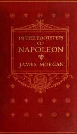 In the footsteps of Napoleon, his life and its famous scenes_cover