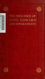 The influence of King Edward, and essays on other subjects_cover