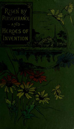 Heroes of invention and discovery : lives of eminent inventors and pioneers in science_cover