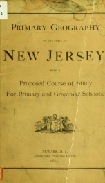 Primary geography of the state of New Jersey, with a proposed course of study for primary and grammar schools_cover