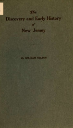 The discovery and early history of New Jersey; a paper read befores the Passaic County historical society 1_cover