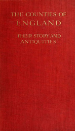 The counties of England, their story and antiquities 1_cover