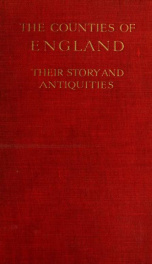 The counties of England, their story and antiquities 2_cover