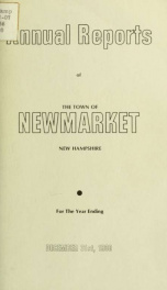 Reports of the selectmen and town treasurer and the superintendent of public schools of the Town of Newmarket, for the year ._cover