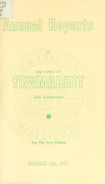 Reports of the selectmen and town treasurer and the superintendent of public schools of the Town of Newmarket, for the year ._cover