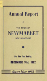 Reports of the selectmen and town treasurer and the superintendent of public schools of the Town of Newmarket, for the year ._cover