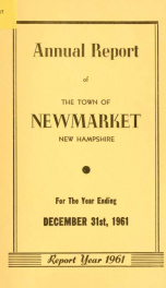 Reports of the selectmen and town treasurer and the superintendent of public schools of the Town of Newmarket, for the year ._cover