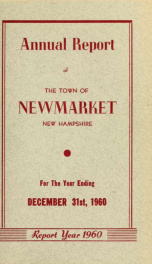 Reports of the selectmen and town treasurer and the superintendent of public schools of the Town of Newmarket, for the year ._cover