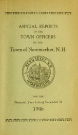 Reports of the selectmen and town treasurer and the superintendent of public schools of the Town of Newmarket, for the year ._cover