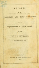 Reports of the selectmen and town treasurer and the superintendent of public schools of the Town of Newmarket, for the year ._cover
