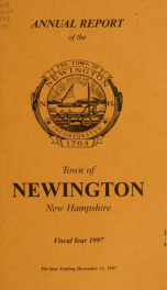 Annual reports of the selectmen, treasurer, highway agents, auditors, board of education and library trustees of the Town of Newington, N.H. for the year ending ._cover