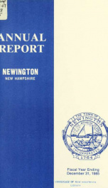 Annual reports of the selectmen, treasurer, highway agents, auditors, board of education and library trustees of the Town of Newington, N.H. for the year ending ._cover