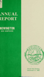 Annual reports of the selectmen, treasurer, highway agents, auditors, board of education and library trustees of the Town of Newington, N.H. for the year ending ._cover