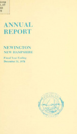 Annual reports of the selectmen, treasurer, highway agents, auditors, board of education and library trustees of the Town of Newington, N.H. for the year ending ._cover