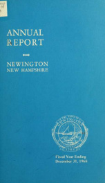 Annual reports of the selectmen, treasurer, highway agents, auditors, board of education and library trustees of the Town of Newington, N.H. for the year ending ._cover