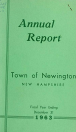 Annual reports of the selectmen, treasurer, highway agents, auditors, board of education and library trustees of the Town of Newington, N.H. for the year ending ._cover