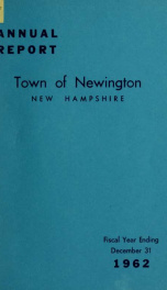 Annual reports of the selectmen, treasurer, highway agents, auditors, board of education and library trustees of the Town of Newington, N.H. for the year ending ._cover