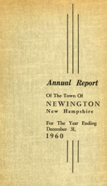 Annual reports of the selectmen, treasurer, highway agents, auditors, board of education and library trustees of the Town of Newington, N.H. for the year ending ._cover