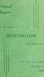 Annual reports of the selectmen, treasurer, highway agents, auditors, board of education and library trustees of the Town of Newington, N.H. for the year ending ._cover