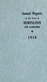 Annual reports of the selectmen, treasurer, highway agents, auditors, board of education and library trustees of the Town of Newington, N.H. for the year ending ._cover