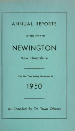 Annual reports of the selectmen, treasurer, highway agents, auditors, board of education and library trustees of the Town of Newington, N.H. for the year ending ._cover