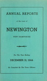 Annual reports of the selectmen, treasurer, highway agents, auditors, board of education and library trustees of the Town of Newington, N.H. for the year ending ._cover