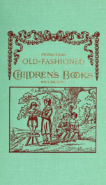 Stories from old-fashioned children's books brought together and introduced to the reader_cover
