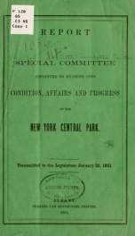 Report of Special committee appointed to examine into condition, affairs and progress of the New York Central park. Transmitted to the Legislature January 25, 1861_cover