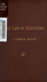 The law of elections, as viewed in the light of the election petitions of 1892_cover