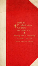 Bethel Presbyterian Church, East Orange, N.J. : an historical discourse preached at the twenty-fifth anniversary of its organization, November 10th, 1895_cover