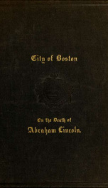 Proceedings of the City Council of Boston, April 17, 1865 : on occasion of the death of Abraham Lincoln, President of the United States_cover
