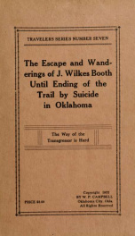 John Wilkes Booth; escape and wanderings until final ending of the trail by suicide at Enid, Oklahoma, January 12, 1903_cover