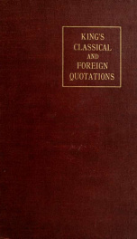 Classical and foreign quotations, a polyglot manual of historical and literary sayings, noted passages in poetry and prose, phrases, proverbs, and bons mots;_cover