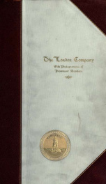 The London company of Virginia; a brief account of its transactions in colonizing Virginia, with photogravures of the more prominent leaders reproduced from the collection of historical portraits at Oakridge, Nelson county, Virginia, secured for exhibitio_cover