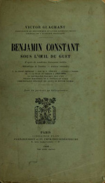 Benjamin Constant : sous l'oeuil du guet, d'après de nombreux documents inédits (Bibliothèque de l'Institut.--Archives nationales)_cover