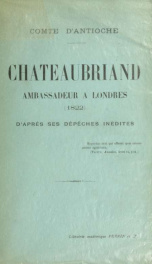 Chateaubriand, ambassadeur à Londres (1822) ; d'après ses dépêches inédites_cover