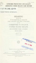 Consumer protection and quality assurance under health care reform : hearing before the Subcommittee on Health for Families and the Uninsured of the Committee on Finance, United States Senate, One Hundred Third Congress, second session, April 29, 1994_cover