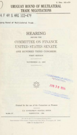 Uruguay Round of multilateral trade negotiations : hearing before the Committee on Finance, United States Senate, One Hundred Third Congress, first session, November 10, 1993_cover