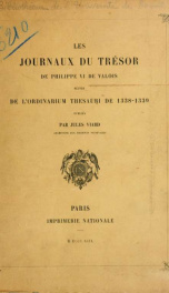 Les journaux du Trésor de Philippe VI de Valois, suivis de l'Ordinarium thesauri de 1338-1339. Publiés par Jules Viard, archíviste aux Archives nationales_cover