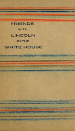 Friends with Lincoln in the White House : adapted from Nellie Blessing-Eyster's story_cover