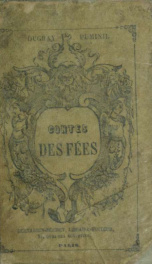 Contes des fées : contenant La coquille de Noix, ou, La fée Barbotte ; Le géant périférigérilérimini ; L'le de cristal, ou, Le roi loío ; La belle toujours filant ; Grippe-Saucisse ; Biscotin ; La maison volante ; Gourmandinet, ou, La fée berlinquette_cover