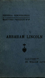 Abraham Lincoln, personal reminiscences of the martyred President_cover