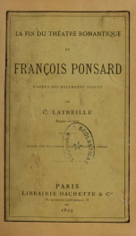 La fin du théâtre romantique et François Ponsard, d'après des documents inédits_cover