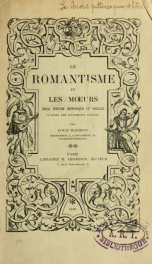 Le romantisme et les moeurs : essai d'étude historique et sociale d'après des documents inédits_cover